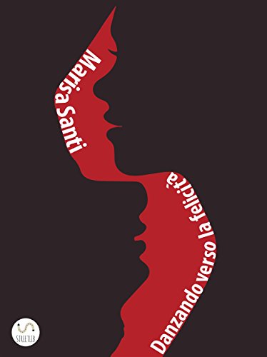 Danzando verso la felicità (Italian Edition)