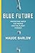 Blue Future: Protecting Water for People and the Planet Forever