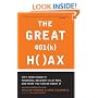 The Great 401 (K) Hoax: Why Your Family's Financial Security is at Risk, and What You Can Do about It