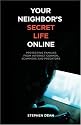 Your Neighbor's Secret Life Online: Protecting Families from Internet Conmen, Scammers and Predators