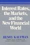 Interest Rates, the Markets, and the New Financial World