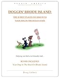 Doggin' Rhode Island: The 25 Best Places To Hike With Your Dog In The Ocean State (Doggin' America: Great Outdoor Vacation Ideas For You And Your Dog)
