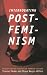 Interrogating Postfeminism: Gender and the Politics of Popular Culture (Console-ing Passions)