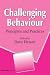 Challenging Behaviour: Principles and Practice