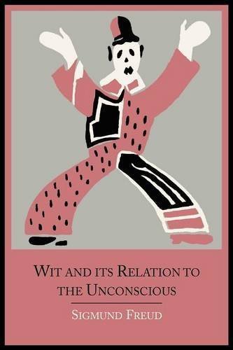 Wit and Its Relation to the Unconscious