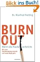Burn-out - Wenn die Maske zerbricht: Wie man �berbelastung erkennt und neue Wege geht -