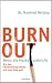 Burn-out - Wenn die Maske zerbricht: Wie man �berbelastung erkennt und neue Wege geht -