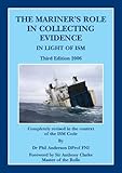 The mariner's role in collecting evidence - in light of ISM : a practical guide