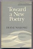 Toward a New Poetry (Poets on Poetry)