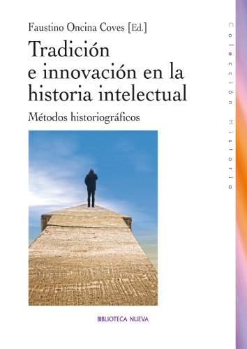 TRADICION E INNOVACION EN LA HISTORIA INTELECTUAL (Spanish Edition)