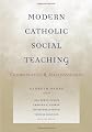 Modern Catholic Social Teaching: Commentaries And Interpretations