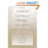 Modern Catholic Social Teaching: Commentaries and Interpretations