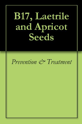 B17, Laetrile and Apricot Seeds