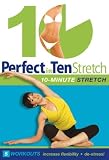 Perfect in Ten: Stretch - 10-minute workouts