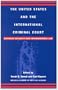 The United States and the International Criminal Court