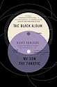 The Black Album with "My Son the Fanatic": A Novel and a Short Story