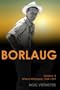 Borlaug; Volume 2, Wheat Whisperer 1944-1959