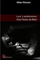 Les Lesbiennes, ces Fleurs du Bien (French Edition) Les Lesbiennes, ces Fleurs du Bien (French Edition)
