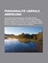 Personnalite Liberale Americaine: John Rawls, Ronald Reagan, Ayn Rand, Milton Friedman, Murray Rothbard, Gary Becker, Robert Barro