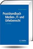 Produkt-Bild: Praxishandbuch Medien-, IT- und Urheberrecht (C.F. M&uuml;ller Wirtschaftsrecht)