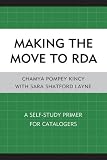 Making the move to RDA : a self-study primer for catalogers