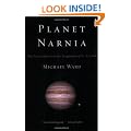 Planet Narnia: The Seven Heavens in the Imagination of C. S. Lewis