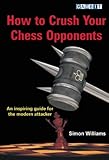 How to crush your chess opponents