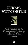 Last Writings on the Philosophy of Psychology: The Inner and the Outer, 1949-1951, Vol. 2