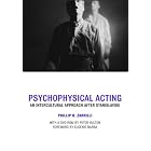 Click here to buy THE PSYCHOPHYSICAL ACTOR AT WORK: Acting...At the Nerve Ends by  PHILLIP ZARRILL.