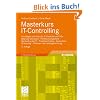 Masterkurs IT-Controlling: Grundlagen und Praxis - IT-Controller und CIOs - Balanced Scorecard - Portfoliomanagement - Wertbeitrag der IT - ... - IT-Kosten- und Leistungsrechnung Masterkurs IT-Controlling: Grundlagen und Praxis - IT-Controller und CIOs - Balanced Scorecard - Portfoliomanagement - Wertbeitrag der IT - ... - IT-Kosten- und Leistungsrechnung