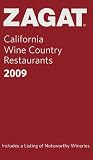 Zagat California Wine Country Restaurants Pocket Guide 2009 (Zagatsurvey: California Wine Country Restaurants)