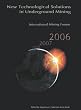 International Mining Forum 2006, New Technological Solutions in Underground Mining: Proceedings of the 7th International Mining Forum, Cracow - Szczyrk - Wieliczka, Poland, February 2006
