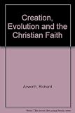 Creation, evolution and the Christian faith