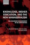 Knowledge, Higher Education, and the New Managerialism: The Changing Management of UK Universities
