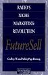 Radios Niche Marketing Revolution FutureSell (Broadcasting & Cable Series)