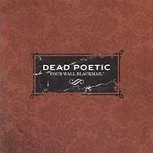 Dead Poetic - Four Wall Blackmail - Zortam Music