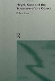 Hegel, Kant and the Structure of the Object
