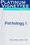 Platinum Vignettes - Pathology I: Ultra-High Yield Clinical Case Scenarios For USMLE Step 1, 1e