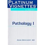Platinum Vignettes - Pathology I: Ultra-High Yield Clinical Case Scenarios For USMLE Step 1 (Platinum Vignettes) book cover