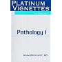 Platinum Vignettes - Pathology I: Ultra-High Yield Clinical Case Scenarios For USMLE Step 1