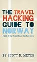 The Travel Hacking Guide to Norway (Travel Hacking Guides)