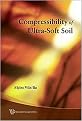 Compressibility of Ultra-Soft Soil (Hardcover)