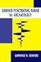 Ground-Penetrating Radar for Archaeology (Geophysical Methods for Archaeology)