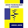 Ground-Penetrating Radar for Archaeology (Geophysical Methods for Archaeology)