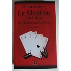 Dr. Mabuse. Der Spieler. Dr. Mabuses letztes Spiel. Zwei Romane