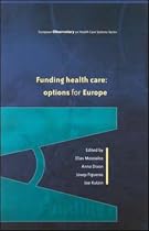 Funding Health Care: Options for Europe (European Observatory on Health Care Systems)