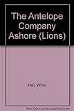 The Antelope company ashore