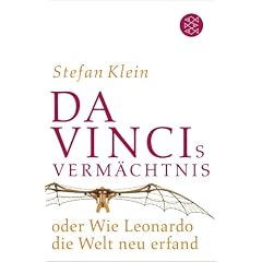Da Vincis Verm�chtnis oder Wie Leonardo die Welt neu erfand