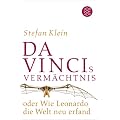 Da Vincis Verm�chtnis oder Wie Leonardo die Welt neu erfand