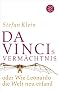 Da Vincis Verm�chtnis oder Wie Leonardo die Welt neu erfand